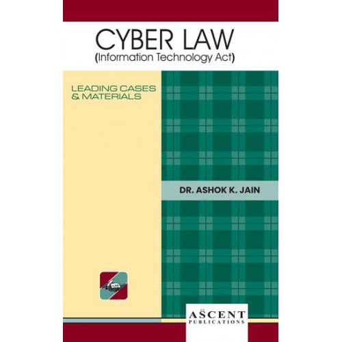 Ascent Publication's Cyber Law (Information Technology Act) by Dr. Ashok Kumar Jain